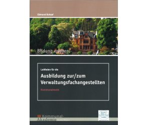 Leitfaden für die Ausbilding zur/zum Verwaltungsfachangestellten Leitfaden für die Ausbilding zur/zum Verwaltungsfachangestellten